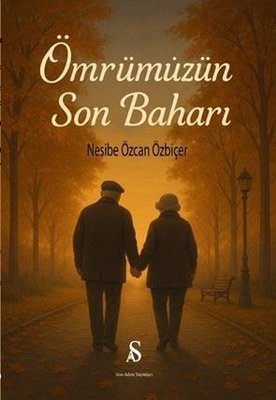 Ömrümüzün Son Baharı | Son Adım Yayınları (İnce Kapak)