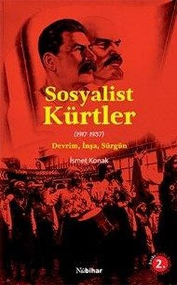 Sosyalist Kürtler (1917 - 1937) Devrim İnşa Sürgün | Nubihar Yayınları (İnce Kapak)