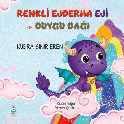 Renkli Ejderha Eji ve Duygu Dağı | Luna Yayınları (İnce Kapak)