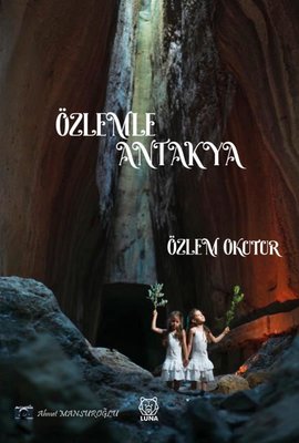 Özlemle Antakya | Luna Yayınları (İnce Kapak)