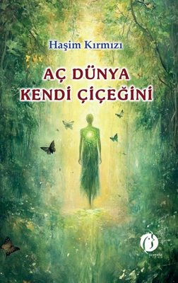 Aç Dünya Kendi Çiçeğini | Herdem Kitap (İnce Kapak)