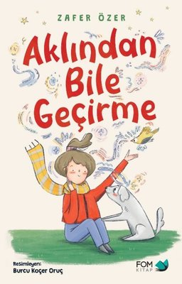 Aklından Bile Geçirme | Fom Kitap (İnce Kapak)