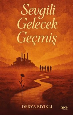 Sevgili Gelecek Geçmiş | Gece Kitaplığı