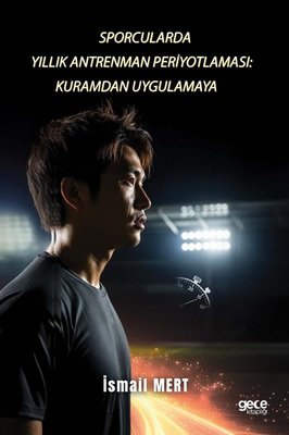 Sporcularda Yıllık Antrenman Periyotlaması - Kuramdan Uygulamaya | Gece Kitaplığı (İnce Kapak)