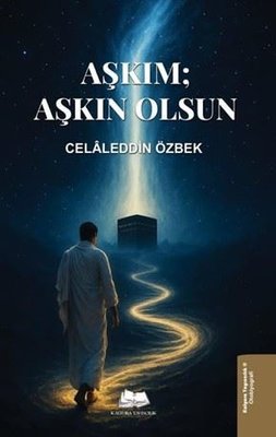 Aşkım: Aşkın Olsun | Kalyora Yayıncılık (İnce Kapak)