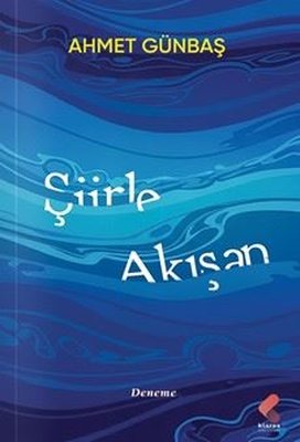 Şiirle Akışan | Klaros Yayınları (İnce Kapak)