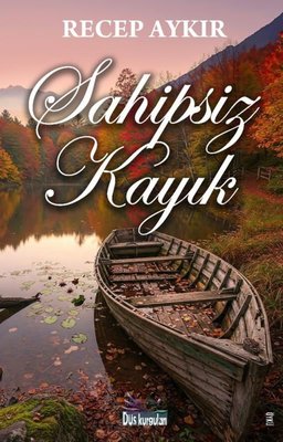 Sahipsiz Kayık | Düş Kurguları Yayınları (İnce Kapak)