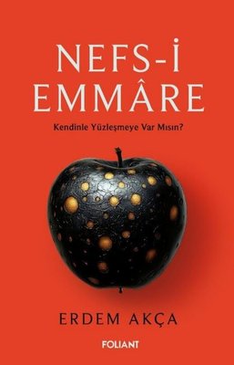 Nefs-i Emmare - Kendinle Yüzleşmeye Var mısın? | Foliant (İnce Kapak)