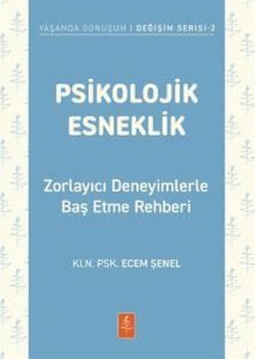 Psikolojik Esneklik - Zorlayıcı Deneyimlerle Baş Etme Rehberi | Nobel Yaşam (İnce Kapak)