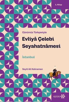 Evliya Çelebi Seyahatnamesi - Günümüz Türkçesiyle 1. Kitap | Yeditepe Yayınevi (İnce Kapak)