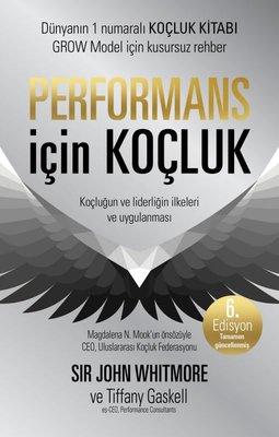 Performans İçin Koçluk: Koçluğun ve Liderliğin İlkeleri ve Uygulanması-6.Edisyon | Paloma Yayınevi (İnce Kapak)