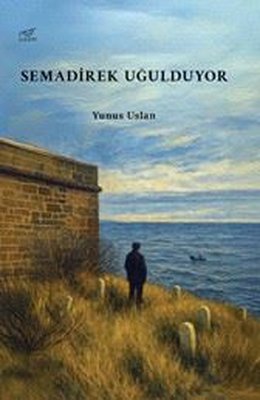 Semadirek Uğulduyor | Uzam Yayınları (İnce Kapak)