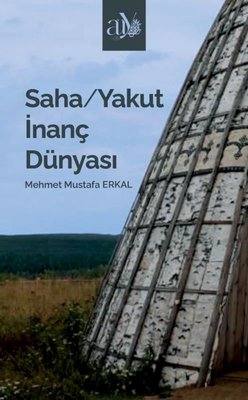 Saha - Yakut İnanç Dünyası | Ankara Üniversitesi Yayınevi (İnce Kapak)