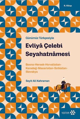 Evliya Çelebi Seyahatnamesi - Günümüz Türkçesiyle 6. Kitap | Yeditepe Yayınevi (İnce Kapak)