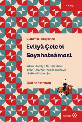 Evliya Çelebi Seyahatnamesi - Günümüz Türkçesiyle 9. Kitap | Yeditepe Yayınevi (İnce Kapak)