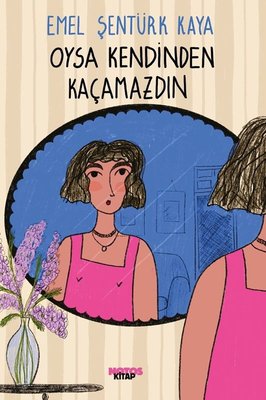 Oysa Kendinden Kaçamazdın | Notos (İnce Kapak)
