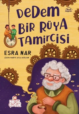 Dedem Bir Rüya Tamircisi | Nesil Çocuk Yayınları (İnce Kapak)