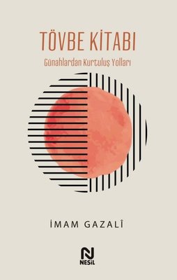 Tövbe Kitabı - Günahlardan Kurtuluş Yolları | Nesil Yayınları (İnce Kapak)