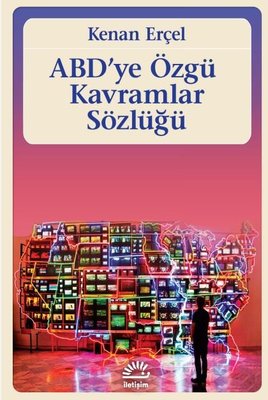 ABD'ye Özgü Kavramlar Sözlüğü | İletişim Yayınları (İnce Kapak)