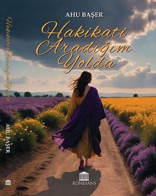Hakikati Aradığım Yolda | Rönesans Yayınları (İnce Kapak)