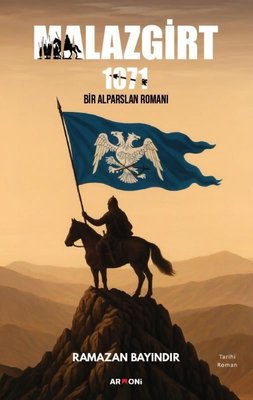 Malazgirt 1071 - Bir Alparslan Romanı | Armoni (İnce Kapak)