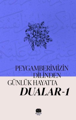 Peygamberimizin Dilinden Günlük Hayatta Dualar 1 | Karavan Kitap (İnce Kapak)