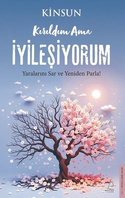 Kırıldım Ama İyileşiyorum | Destek Yayınları (İnce Kapak)