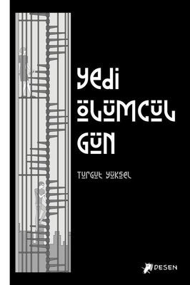 Yedi Ölümcül Gün | Desen Yayınları (İnce Kapak)