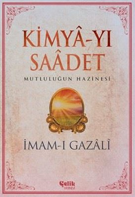 Kimya-yı Saadet - Mutluluğun Hazinesi | Çelik Yayınevi (İnce Kapak)