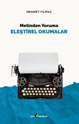 Metinden Yoruma Eleştirel Okumalar | Çıra Yayınları (İnce Kapak)
