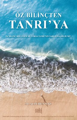 Öz Bilinç'ten Tanrı'ya | Eskiyeni Yayınları (İnce Kapak)