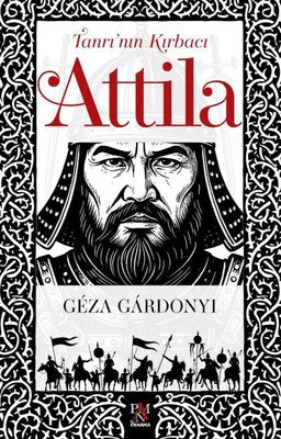 Tanrı'nın Kırbacı Attila | Panama Yayıncılık (İnce Kapak)