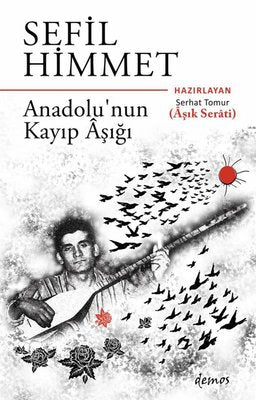 Sefil Himmet - Anadolu'nun Kayıp Aşığı | Demos Yayınları (İnce Kapak)