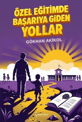 Özel Eğitimde Başarıya Giden Yollar | İkinci Adam Yayınları (İnce Kapak)