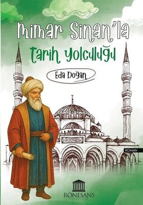 Mimar Sinan'la Tarih Yolculuğu | Rönesans Yayınları (İnce Kapak)