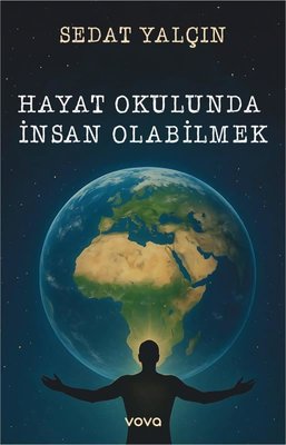 Hayat Okulunda İnsan Olabilmek | Vova Yayınları (İnce Kapak)
