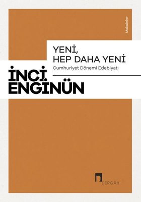 YeniHep Daha Yeni - Cumhuriyet Dönemi Edebiyatı | Dergah Yayınları (İnce Kapak)