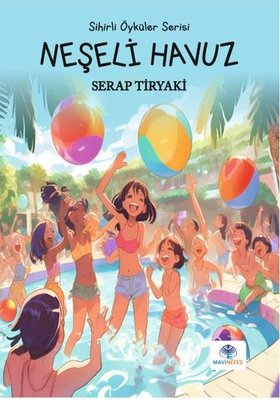 Neşeli Havuz - Sihirli Öyküler Serisi | Mavi Nefes (İnce Kapak)