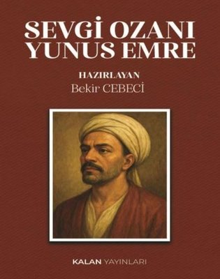 Sevgi Ozanı Yunus Emre | Kalan Yayınları (İnce Kapak)