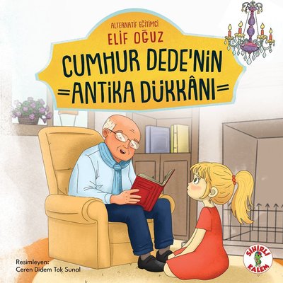 Cumhur Dede'nin Antika Dükkanı | Sihirli Kalem (İnce Kapak)