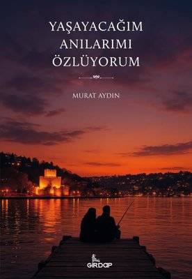 Yaşayacağım Anılarımı Özlüyorum | Girdap (İnce Kapak)