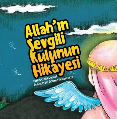 Allah'ın Sevgili Kulunun Hikayesi | Palmiye Yayınları (İnce Kapak)