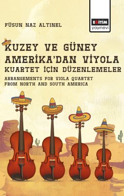 Kuzey ve Güney Amerika'dan Viyola Kuartet İçin Düzenlemeler | Eğitim Yayınevi (İnce Kapak)