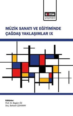 Müzik Sanatı ve Eğitiminde Çağdaş Yaklaşımlar 9 | Eğitim Yayınevi (İnce Kapak)