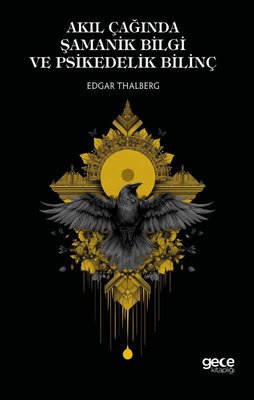 Akıl Çağında Şamanik Bilgi ve Psikedelik Bilinç | Gece Kitaplığı (İnce Kapak)