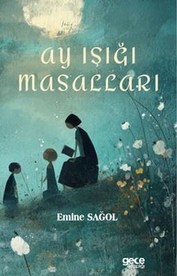 Ay Işığı Masalları | Gece Kitaplığı (İnce Kapak)