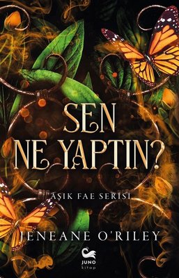 Sen Ne Yaptın? Aşık Fae Serisi | Juno Kitap (İnce Kapak)