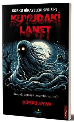 Kuyudaki Lanet - Korku Hikayeleri Serisi 3 | Altın Yunus (İnce Kapak)