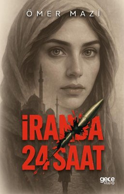 İran'da 24 Saat | Gece Kitaplığı (İnce Kapak)