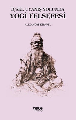 İçsel Uyanış Yolunda Yogi Felsefesi | Gece Kitaplığı (İnce Kapak)